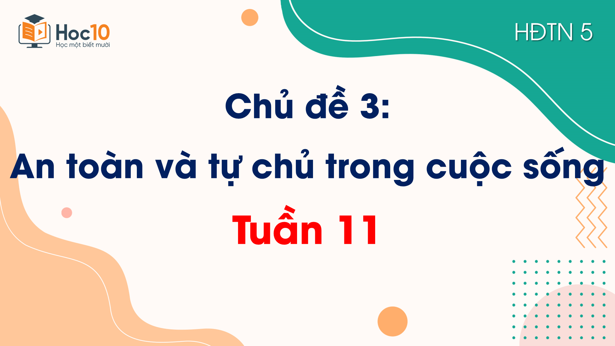 Chủ đề 3 An toàn và tự chủ trong cuộc sốngTuần 11